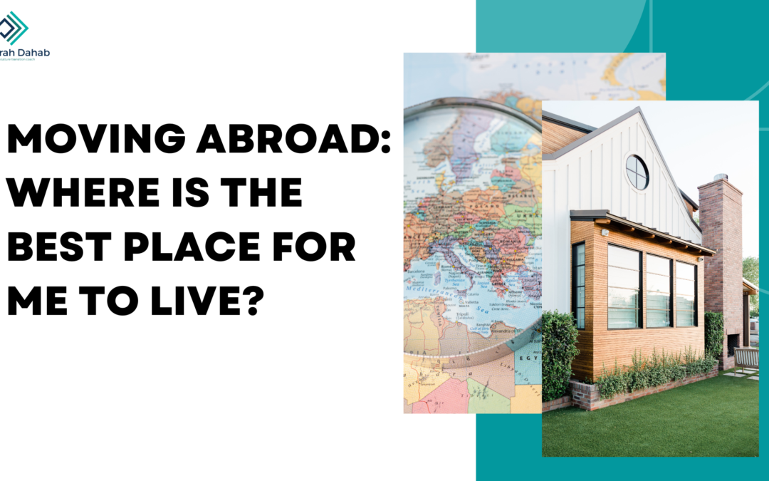 Moving abroad: Where is the Best Place for Me to Live?