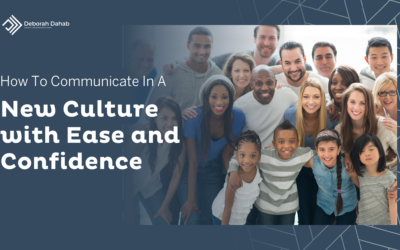 How to Communicate in a New Culture with Ease and Confidence