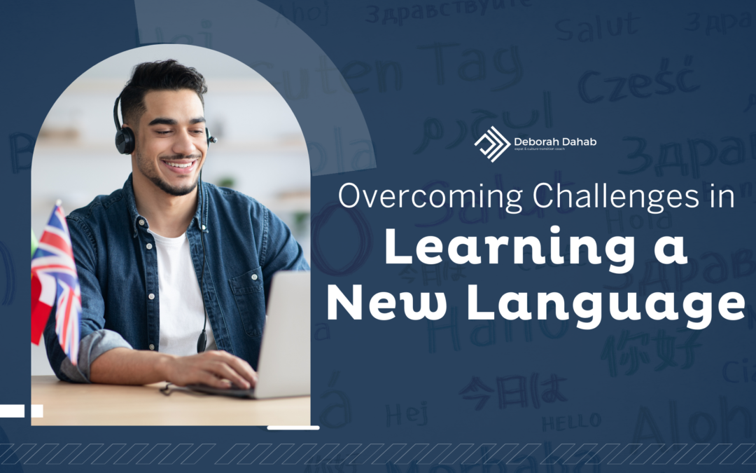 Overcoming Challenges in Learning a New Language