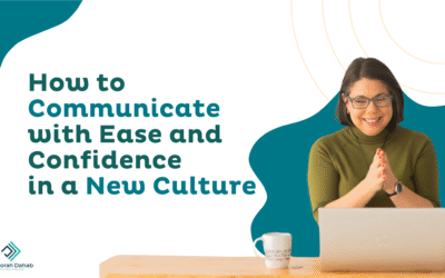 How to Communicate with Ease and Confidence in a New Culture
