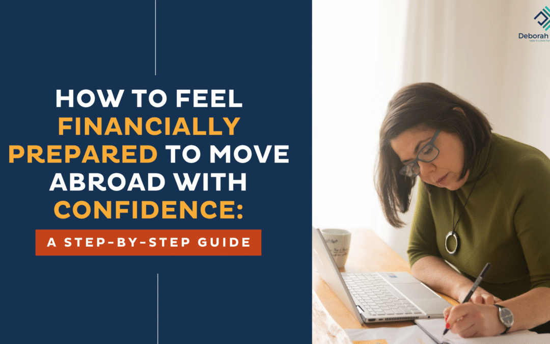 How to Feel Financially Prepared to Move Abroad With Confidence: A Step-by-Step Guide