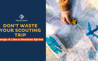 Don’t Waste Your Scouting Trip: Design It Like a Decision Sprint