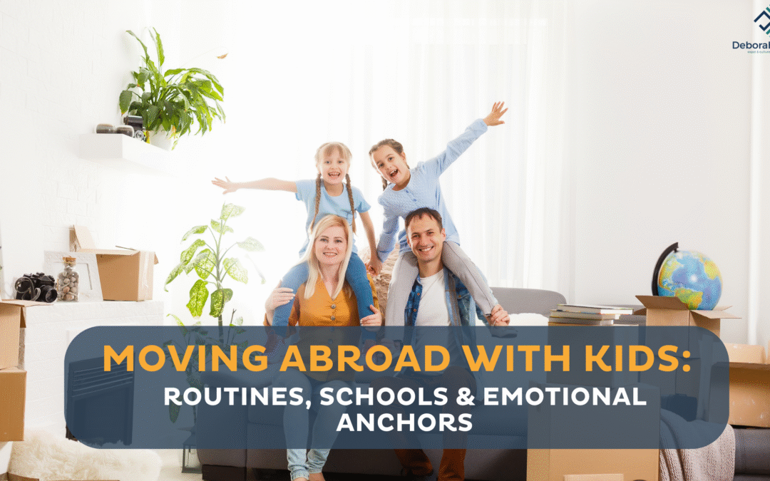 Moving Abroad with Kids: Routines, Schools & Emotional Anchors