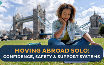 Moving Abroad Solo: Confidence, Safety & Support Systems